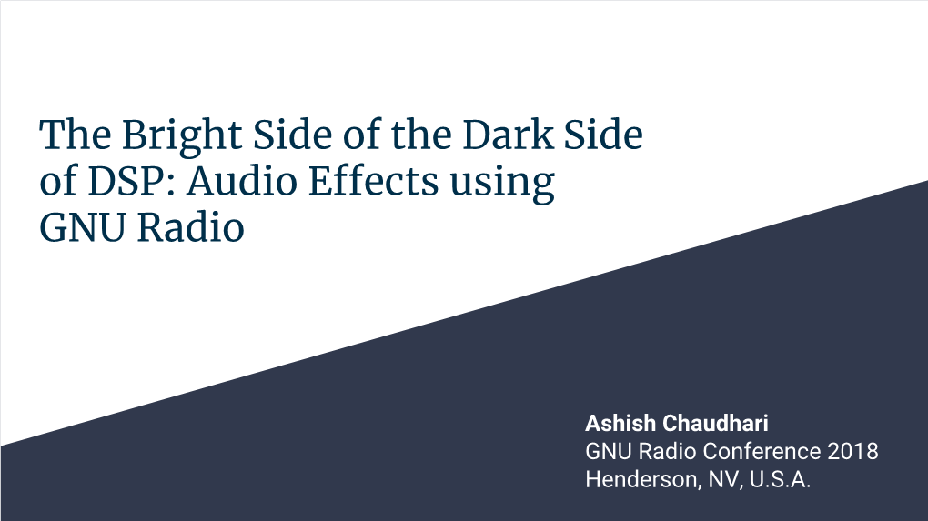 The Bright Side of the Dark Side of DSP: Audio Effects Using GNU Radio