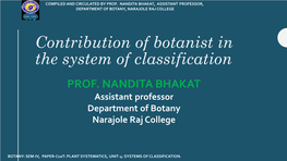 Contribution of Botanist in the System of Classification PROF