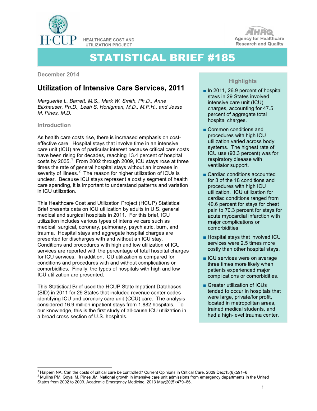 Utilization of Intensive Care Services, 2011 ■ in 2011, 26.9 Percent of Hospital Stays in 29 States Involved Marguerite L