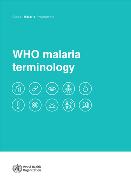 WHO Malaria Terminology This Document Was Updated in December 2019
