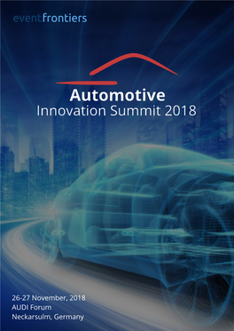 Automotive Innovation Summit 2018 in Neckarsulm Will Attempt to Answer This with the Help of Leading Professionals and Experts from Around the World