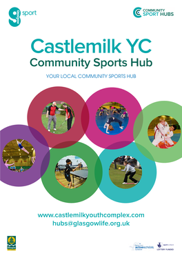 Castlemilk YC Community Sports Hub YOUR LOCAL COMMUNITY SPORTS HUB