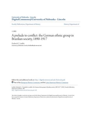 A Prelude to Conflict: the German Ethnic Group in Brazilian Society, 1890-1917 Frederick C