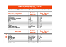 *Popular Programs* Former Channel New Channel Program Former Channel New Channel Foxtel Now Programming Changes