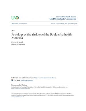 Petrology of the Alaskites of the Boulder Batholith, Montana Kenneth C