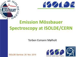 Emission Mössbauer Spectroscopy at ISOLDE/CERN