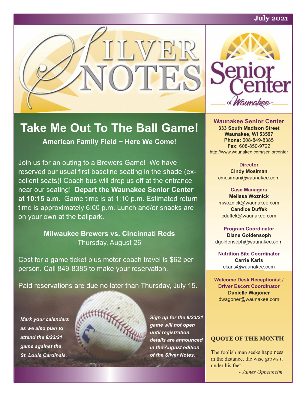 Take Me out to the Ball Game! Waunakee, WI 53597 American Family Field ~ Here We Come! Phone: 608-849-8385 Fax: 608-850-9722