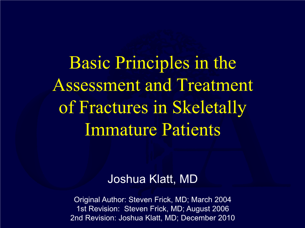 Basic Principles in the Assessment and Treatment of Fractures in Skeletally Immature Patients