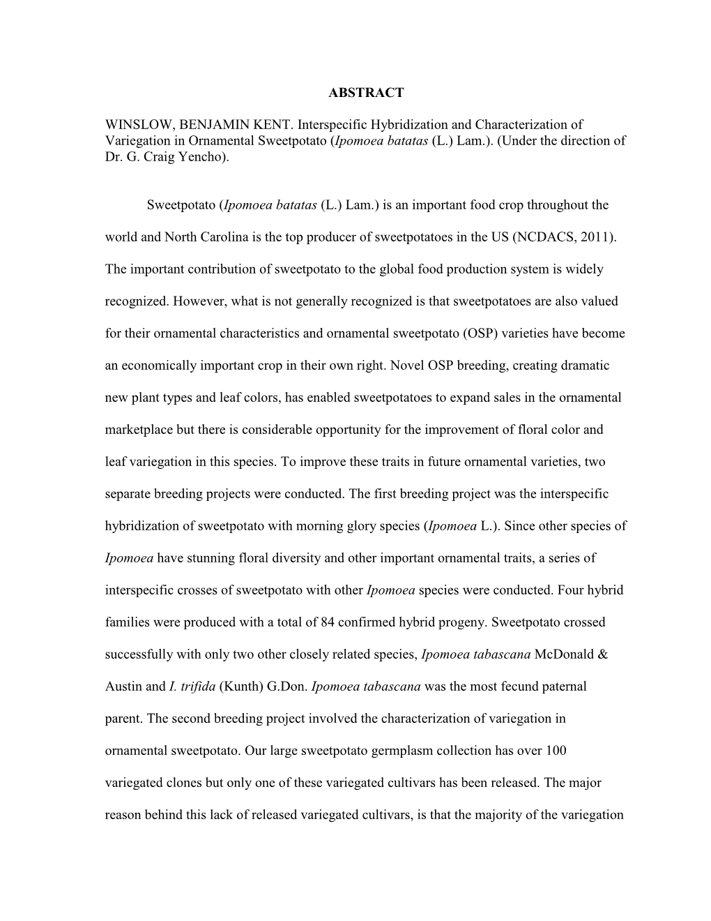 ABSTRACT WINSLOW, BENJAMIN KENT. Interspecific Hybridization and Characterization of Variegation in Ornamental Sweetpotato