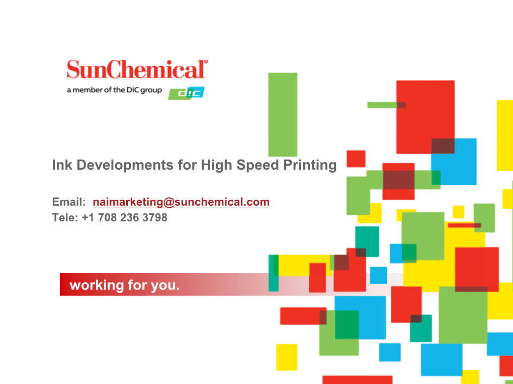 Working for You. Ink Developments for High Speed Printing