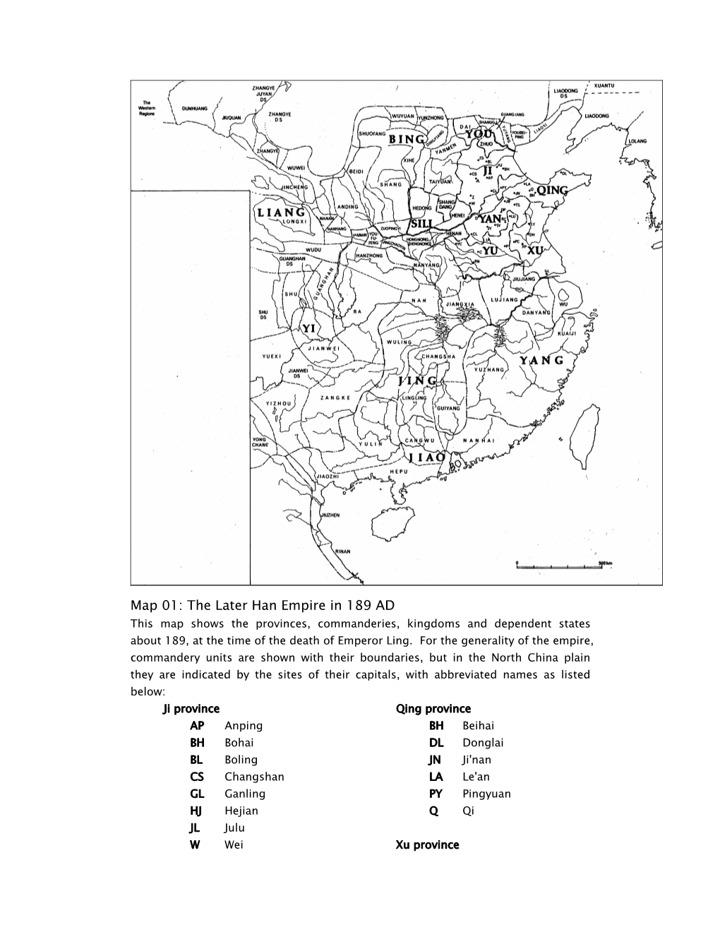 Map 01: the Later Han Empire in 189 AD This Map Shows the Provinces, Commanderies, Kingdoms and Dependent States About 189, at the Time of the Death of Emperor Ling