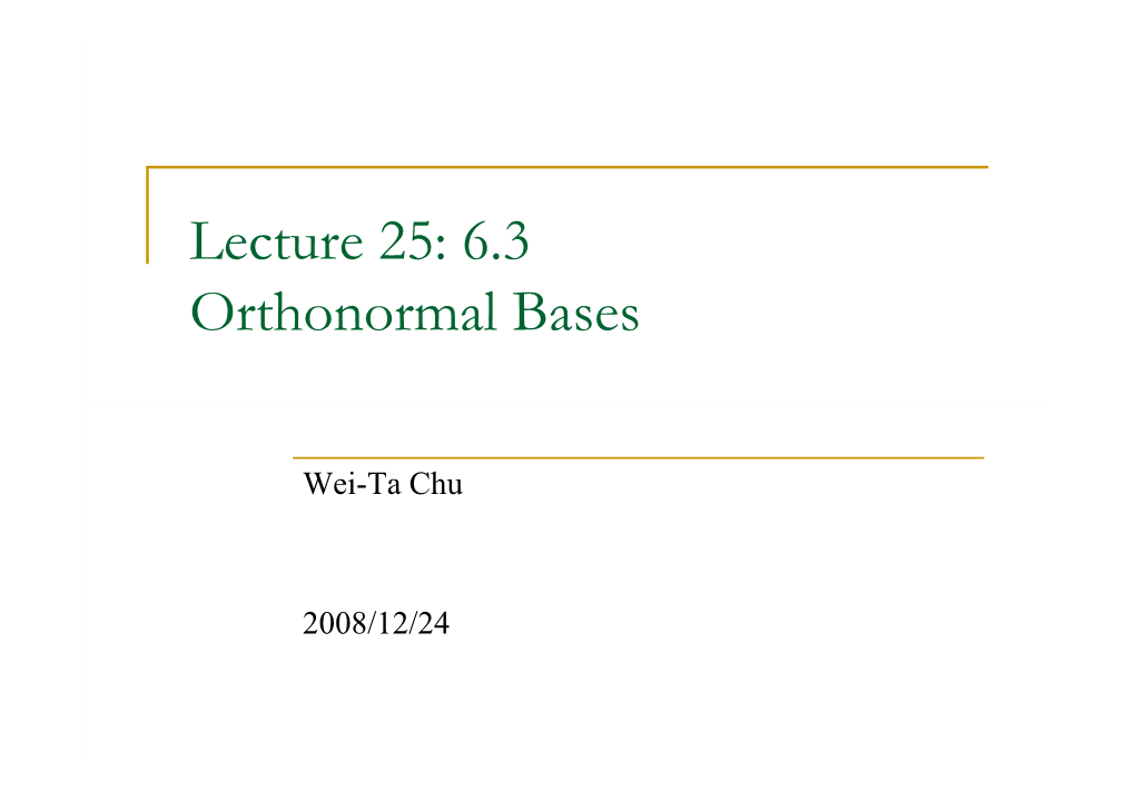 Lecture 25: 6.3 Orthonormal Bases