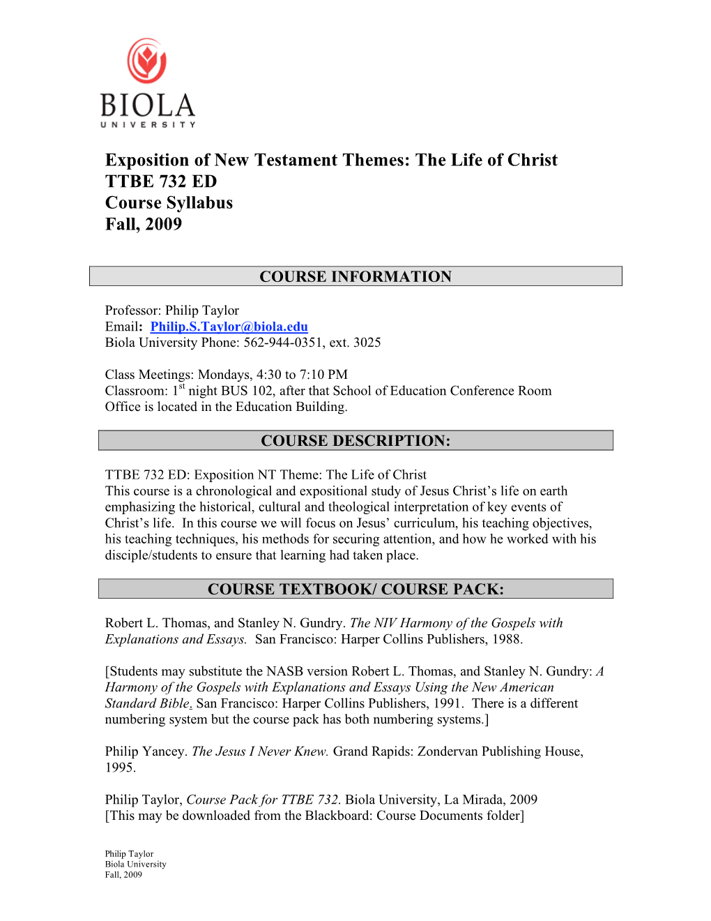 The Life of Christ TTBE 732 ED Course Syllabus Fall, 2009