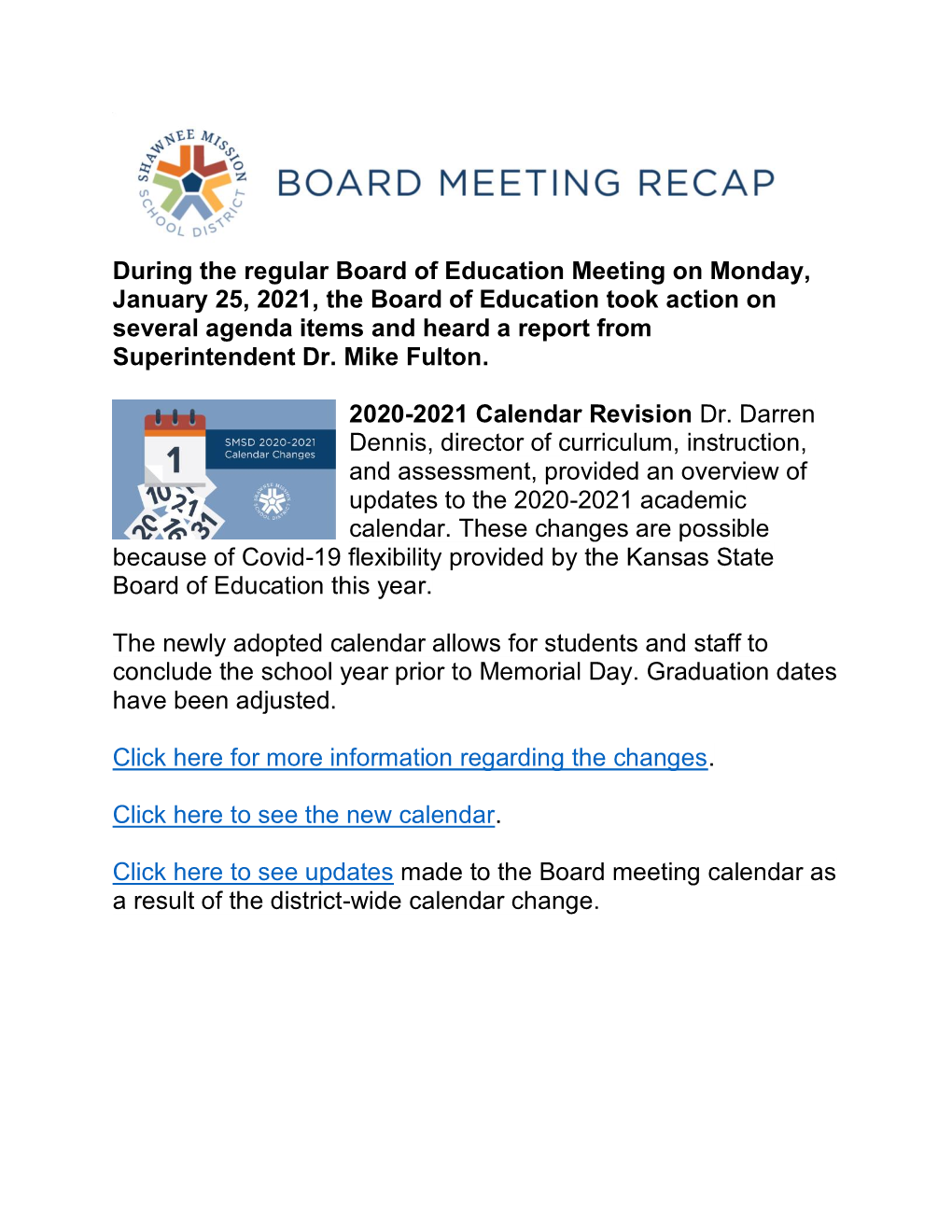 January 25, 2021, the Board of Education Took Action on Several Agenda Items and Heard a Report from Superintendent Dr
