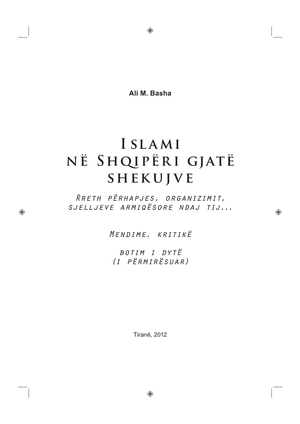 Islami Në Shqipëri Gjatë Shekujve Rreth Përhapjes, Organizimit, Sjelljeve Armiqësore Ndaj Tij