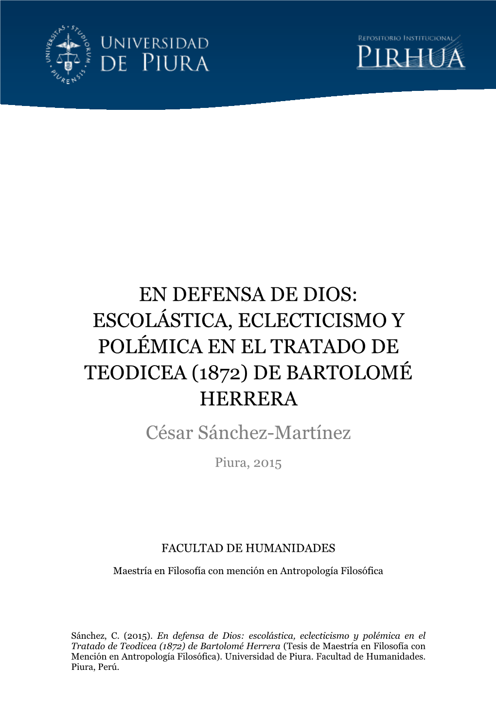 ESCOLÁSTICA, ECLECTICISMO Y POLÉMICA EN EL TRATADO DE TEODICEA (1872) DE BARTOLOMÉ HERRERA César Sánchez-Martínez