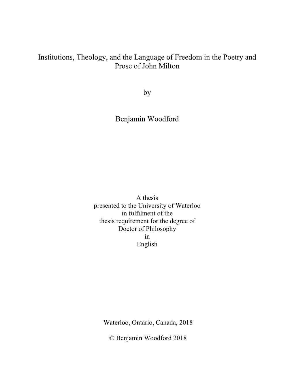 Institutions, Theology, and the Language of Freedom in the Poetry and Prose of John Milton