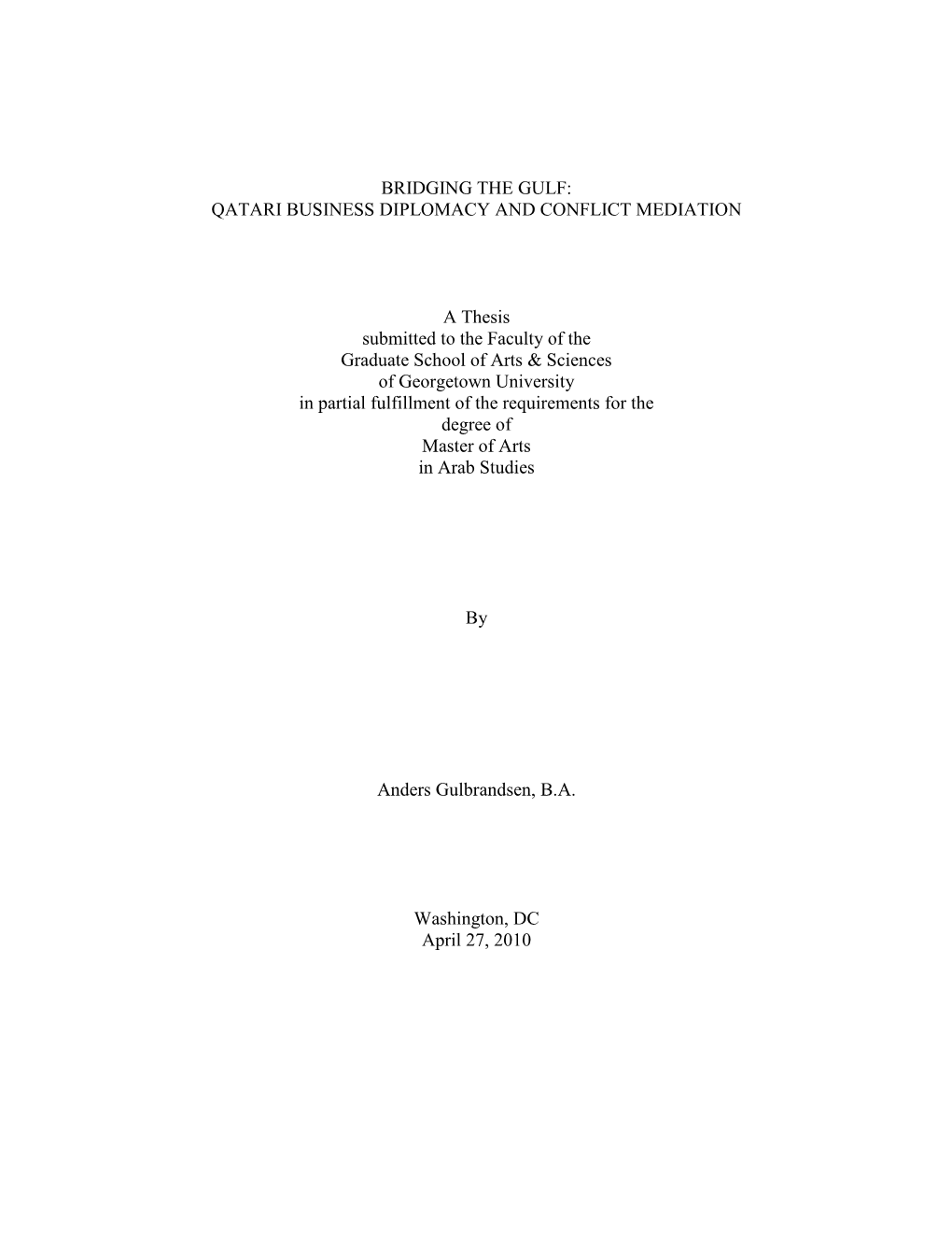 QATARI BUSINESS DIPLOMACY and CONFLICT MEDIATION a Thesis Submitted to the Faculty of the Graduate School Of