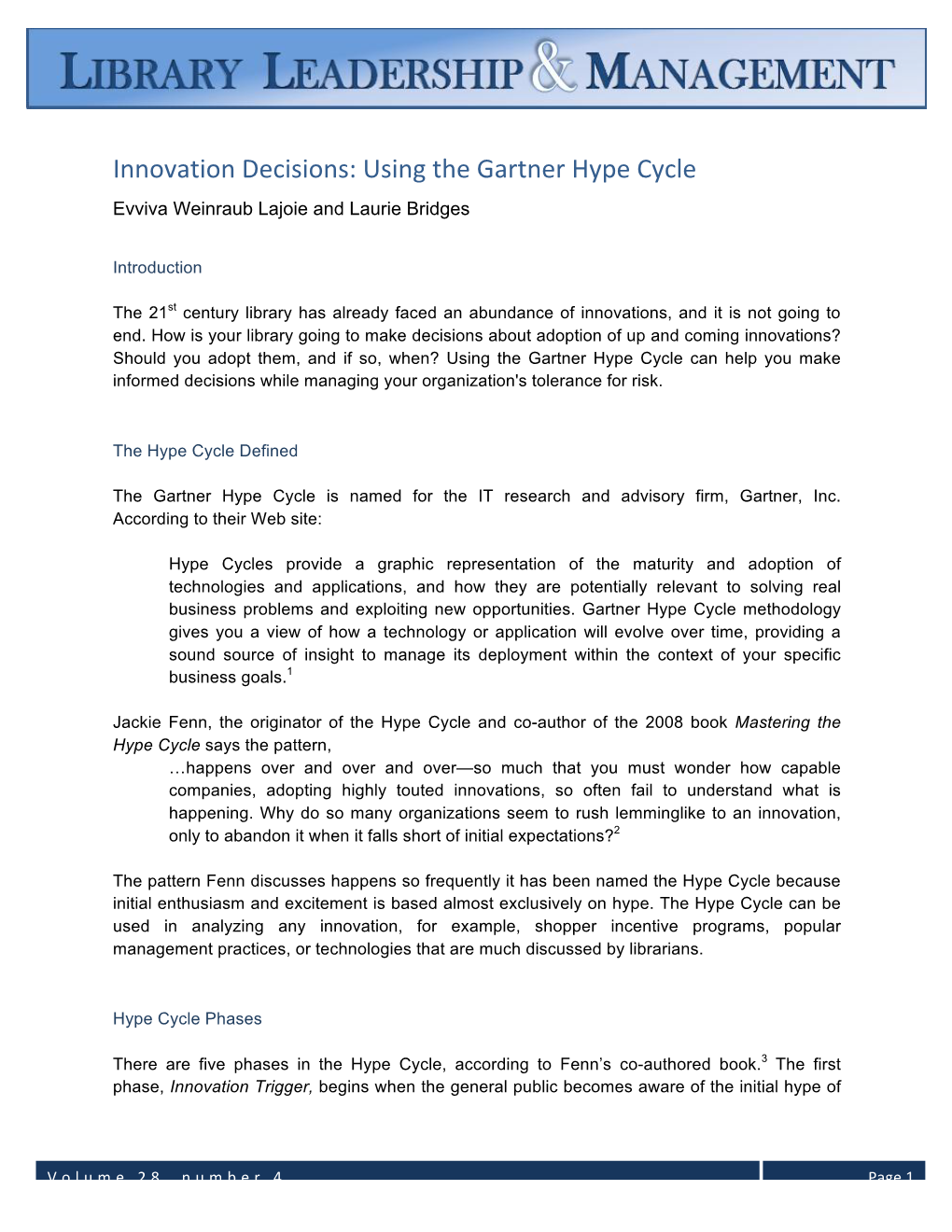 Innovation Decisions: Using the Gartner Hype Cycle Evviva Weinraub Lajoie and Laurie Bridges