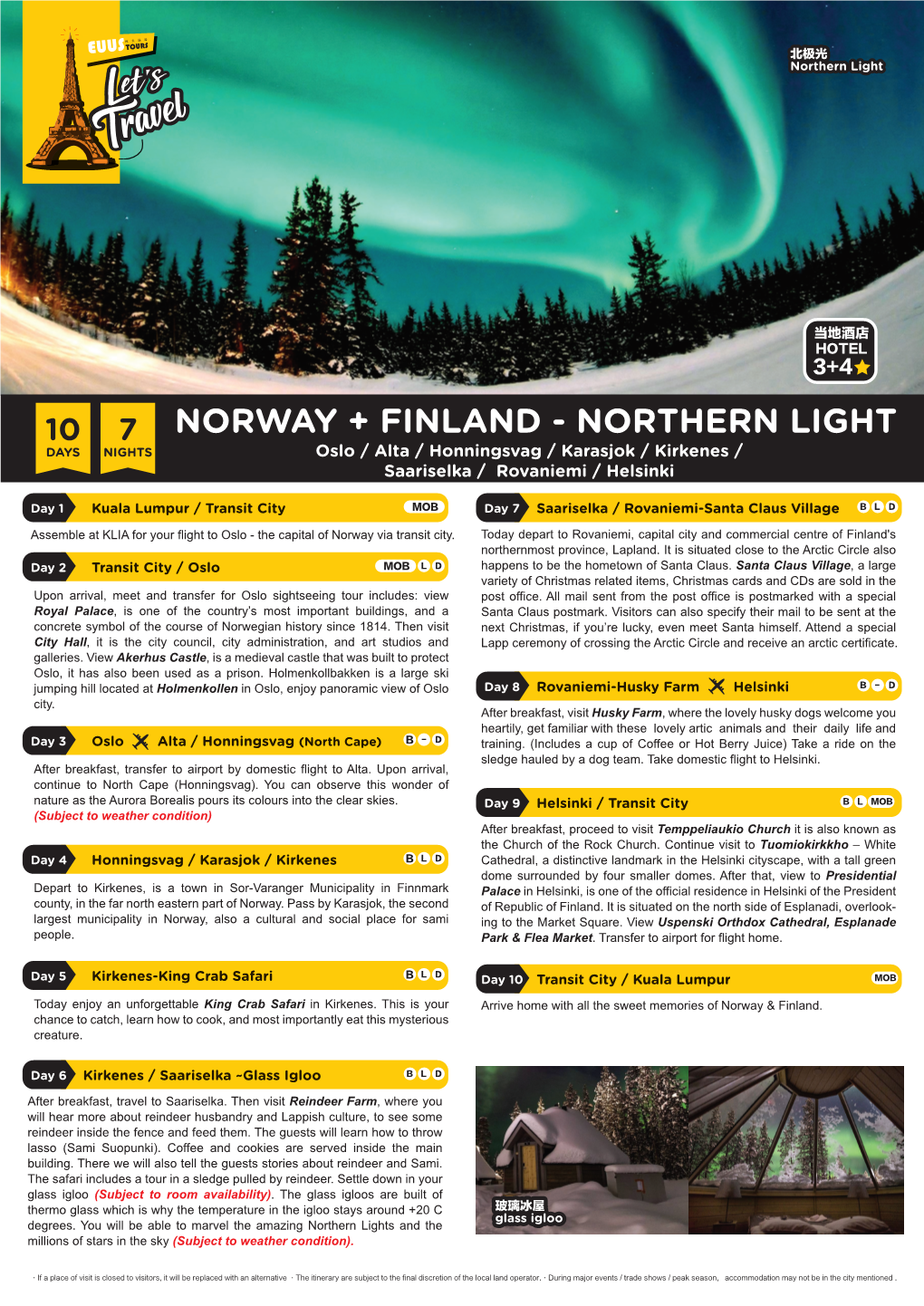 NORWAY + FINLAND - NORTHERN LIGHT DAYS NIGHTS Oslo / Alta / Honningsvag / Karasjok / Kirkenes / Saariselka / Rovaniemi / Helsinki