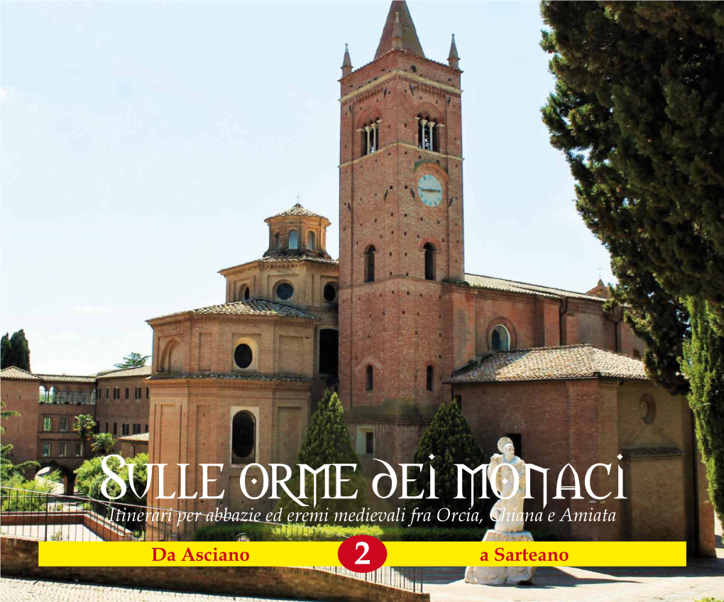 Sulle Orme Dei Monaci Itinerari Per Abbazie Ed Eremi Medievali Fra Orcia, Chiana E Amiata Da Asciano 2 a Sarteano MONTE OLIVETO MAGGIORE (Asciano)