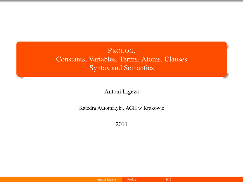 PROLOG. Constants, Variables, Terms, Atoms, Clauses Syntax and Semantics