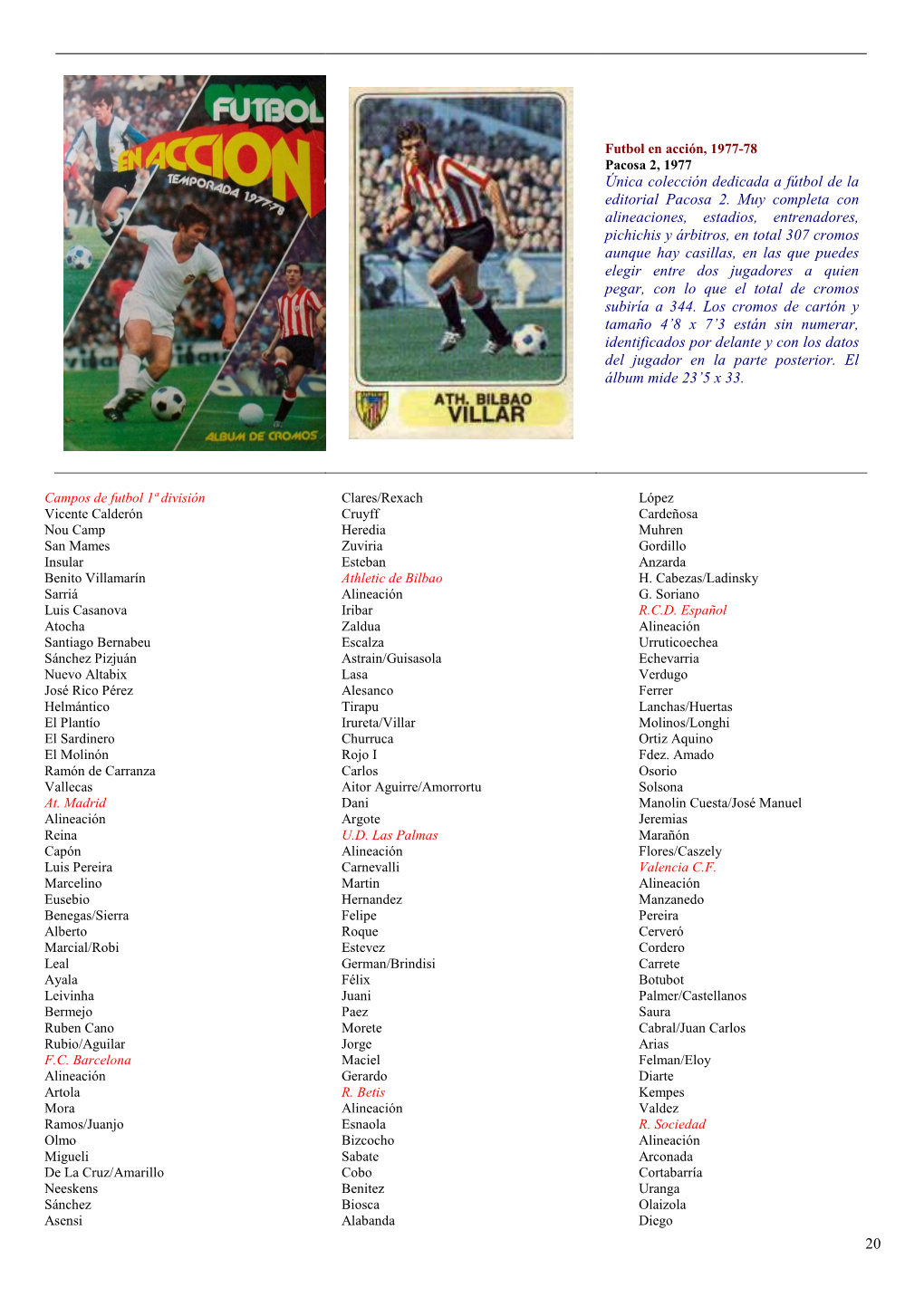 20 Única Colección Dedicada a Fútbol De La Editorial Pacosa 2. Muy Completa Con Alineaciones, Estadios, Entrenadores, Pichich