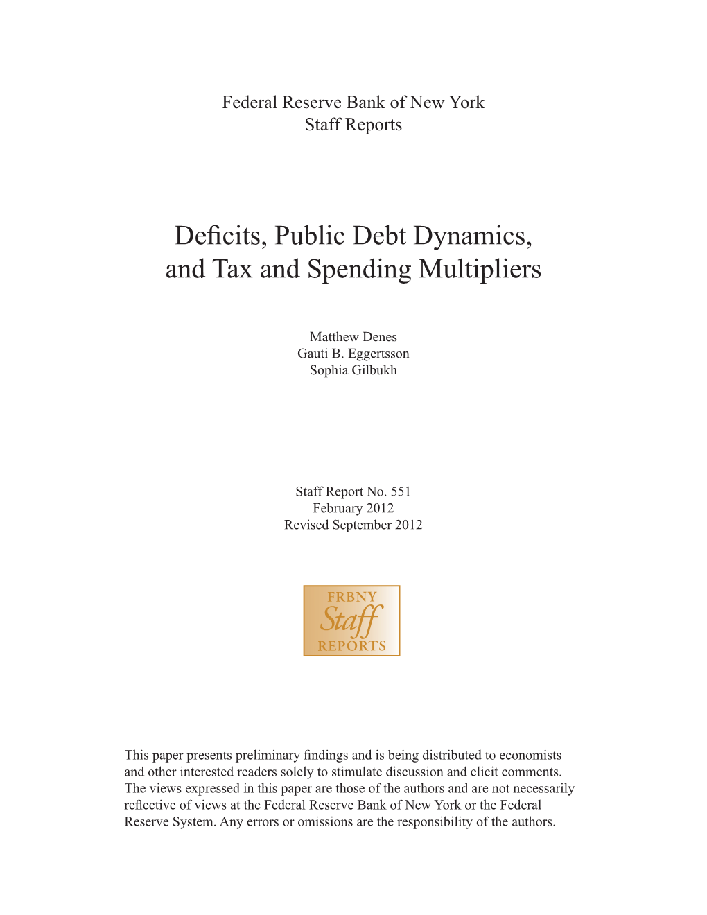 Deficits, Public Debt Dynamics, and Tax and Spending Multipliers