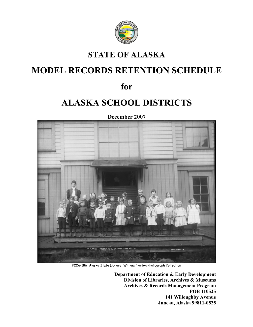 Model Records Retention Schedule for Alaska School Districts Supercedes a 1992 Obsolete Publication Produced by This Agency