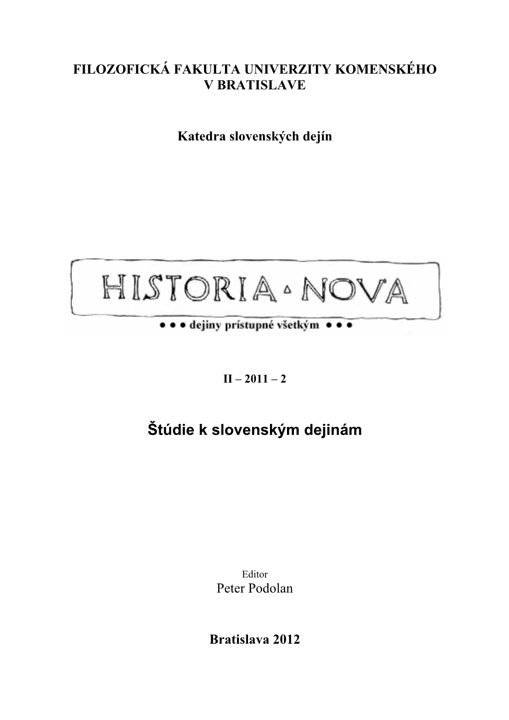 Štúdie K Slovenským Dejinám HISTORIA NOVA II – 2011