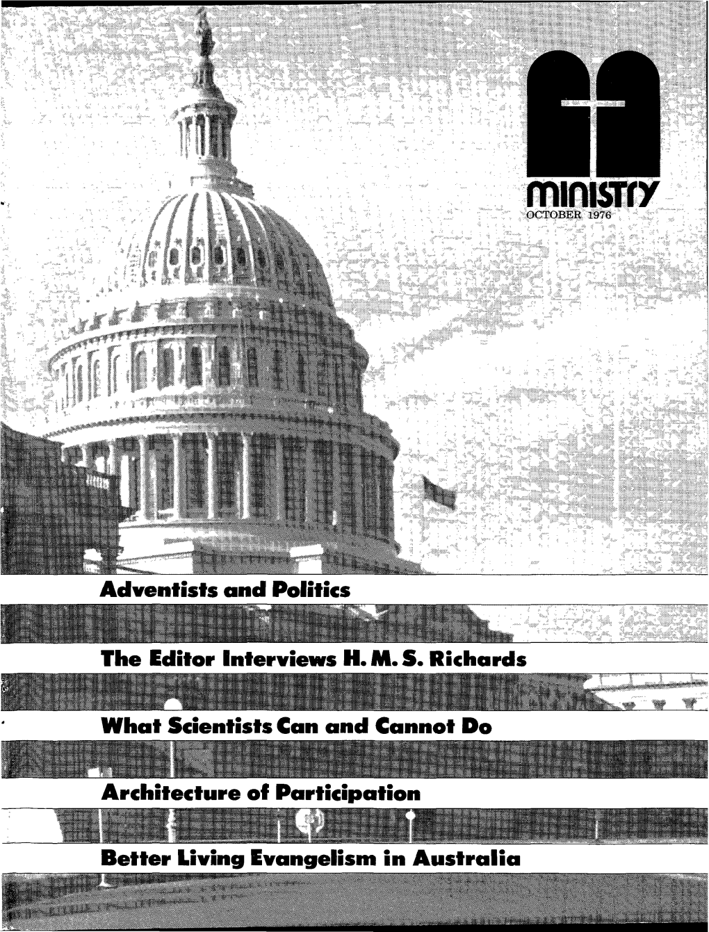 Adventists and Politics the Editor Interviews H. M. S. Richards What Scientists Can and Cannot Do Architecture of Better Living