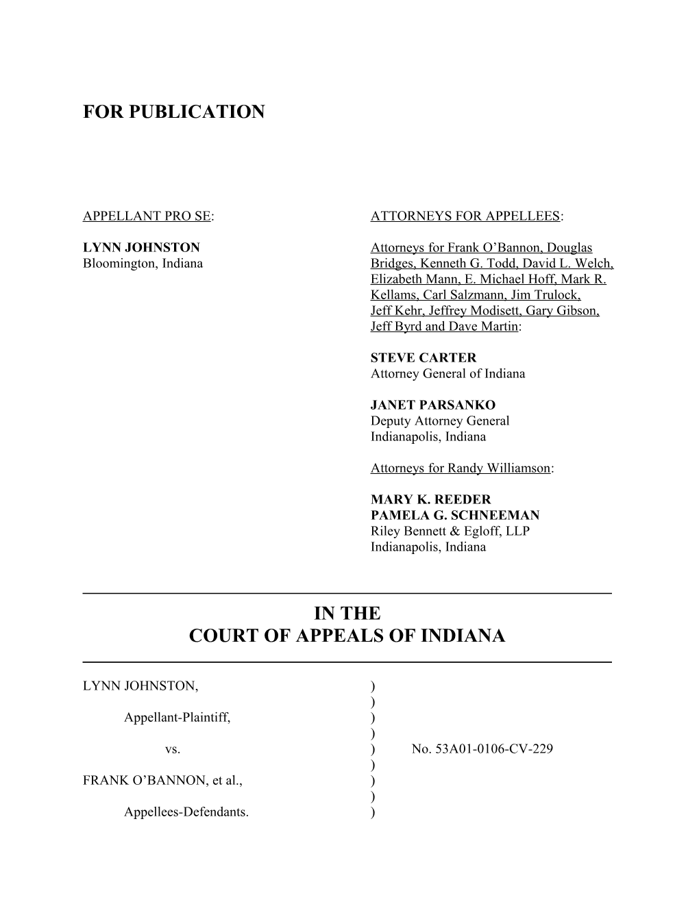 Appellant Pro Se: Attorneys for Appellees