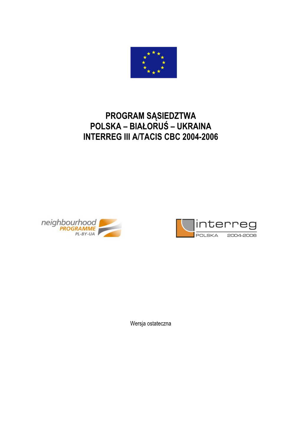 Białoruś – Ukraina Interreg Iii A/Tacis Cbc 2004-2006