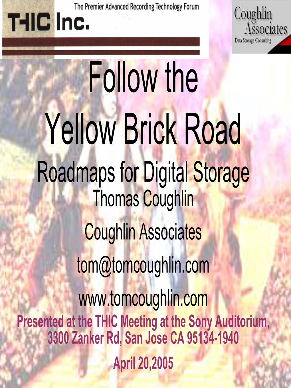 Follow the Yellow Brick Road Roadmaps for Digital Storage