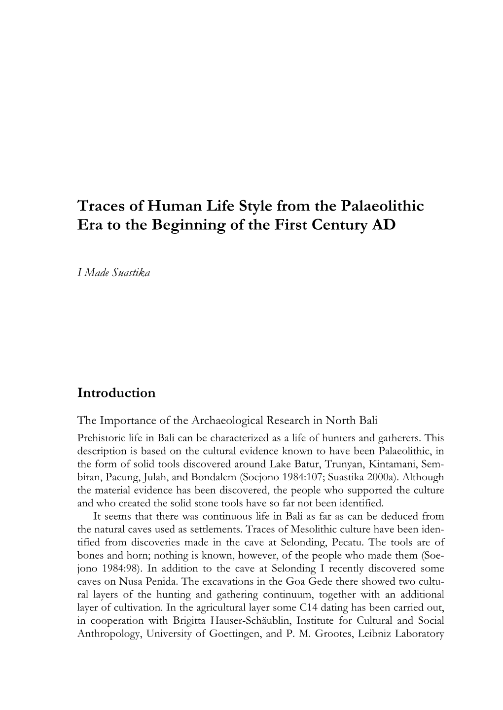 Traces of Human Life Style from the Palaeolithic Era to the Beginning of the First Century AD