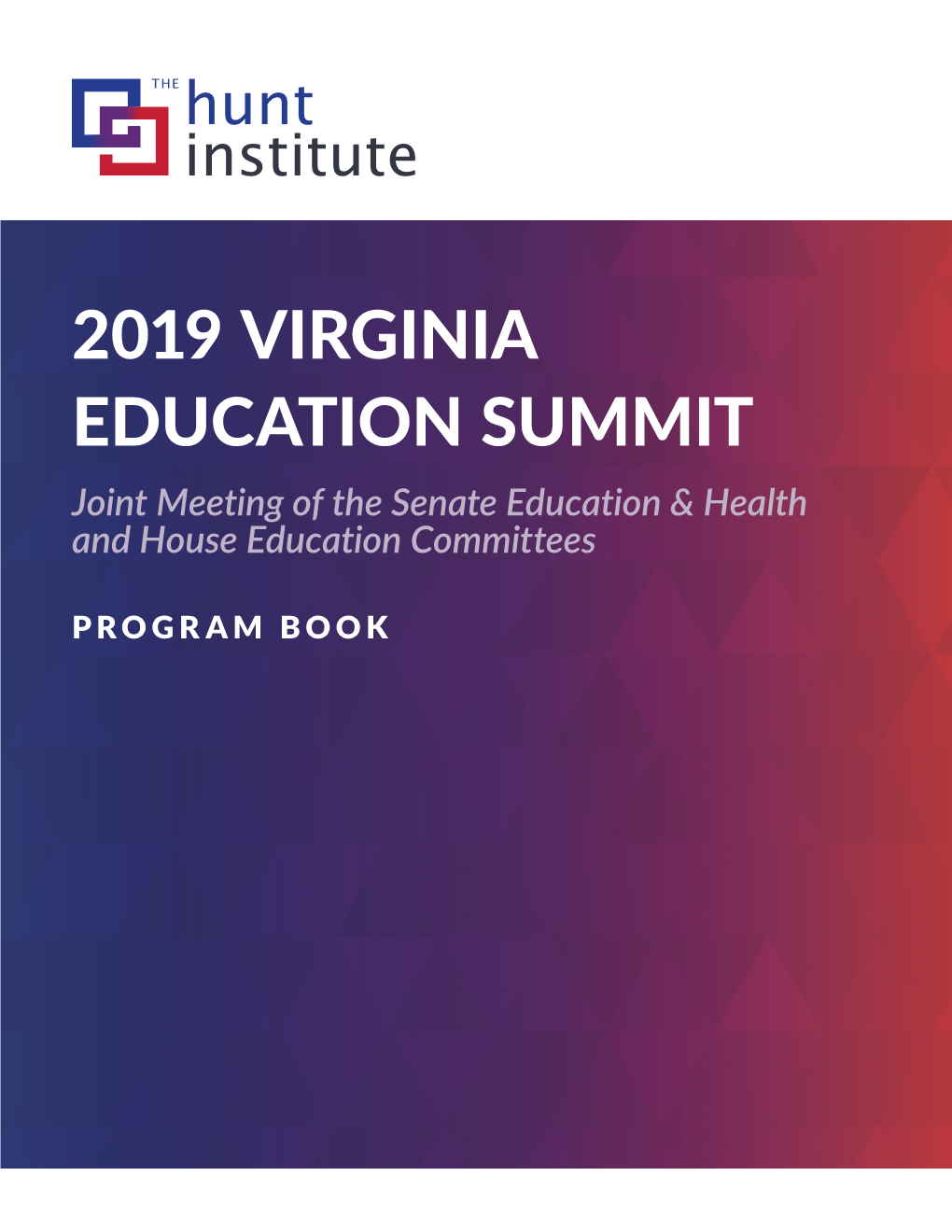 2019 VIRGINIA EDUCATION SUMMIT Joint Meeting of the Senate Education & Health and House Education Committees