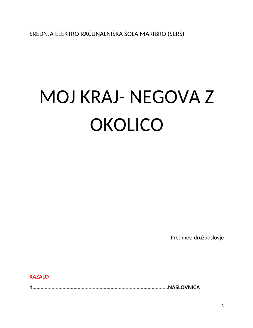 Moj Kraj- Negova Z Okolico