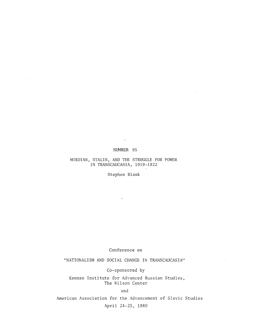 NUMBER 95 MIKOIAN, STALIN, and the STRUGGLE for POWER in TRANSCAUCASIA, 1919-1922 Stephen Blank Conference on 