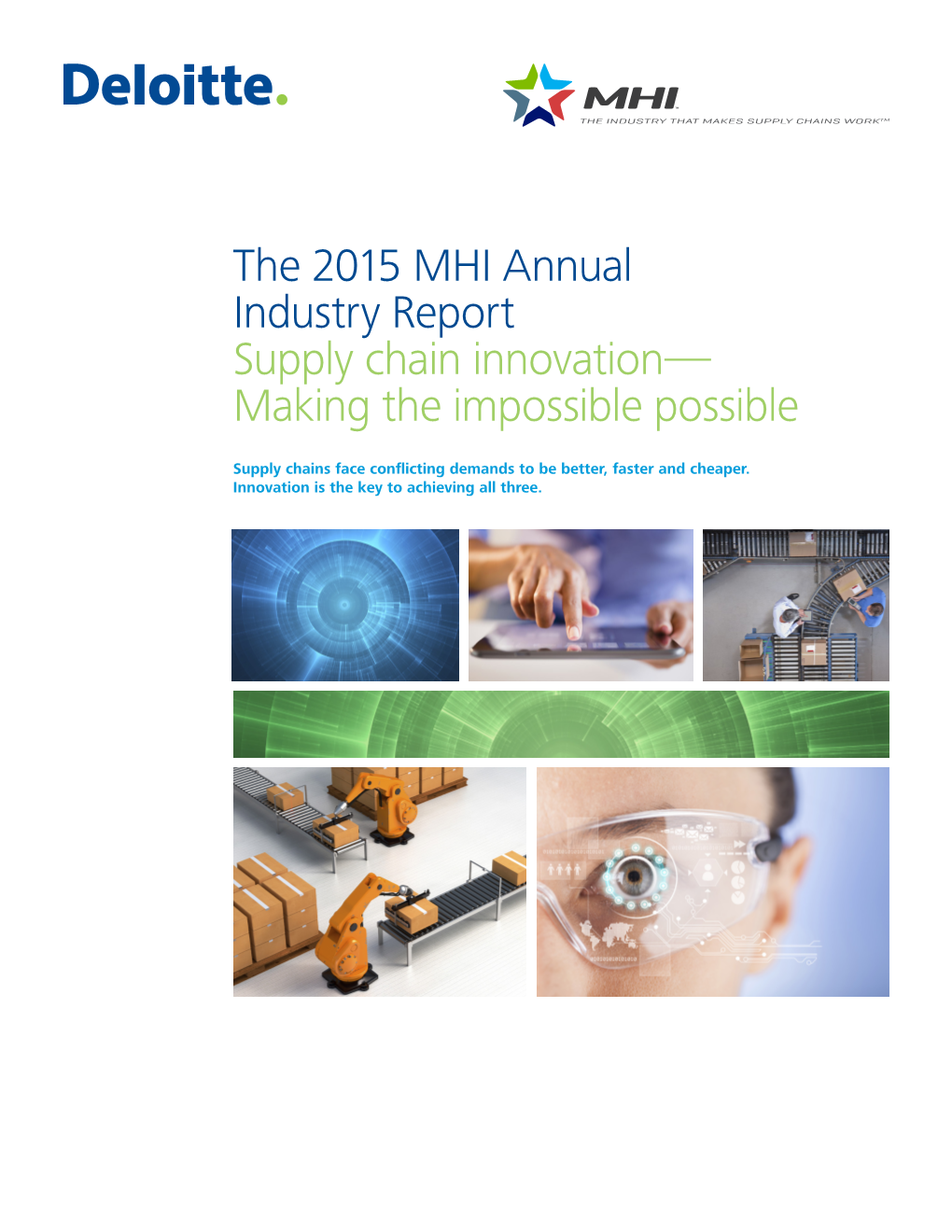 The 2015 MHI Annual Industry Report Supply Chain Innovation— Making the Impossible Possible