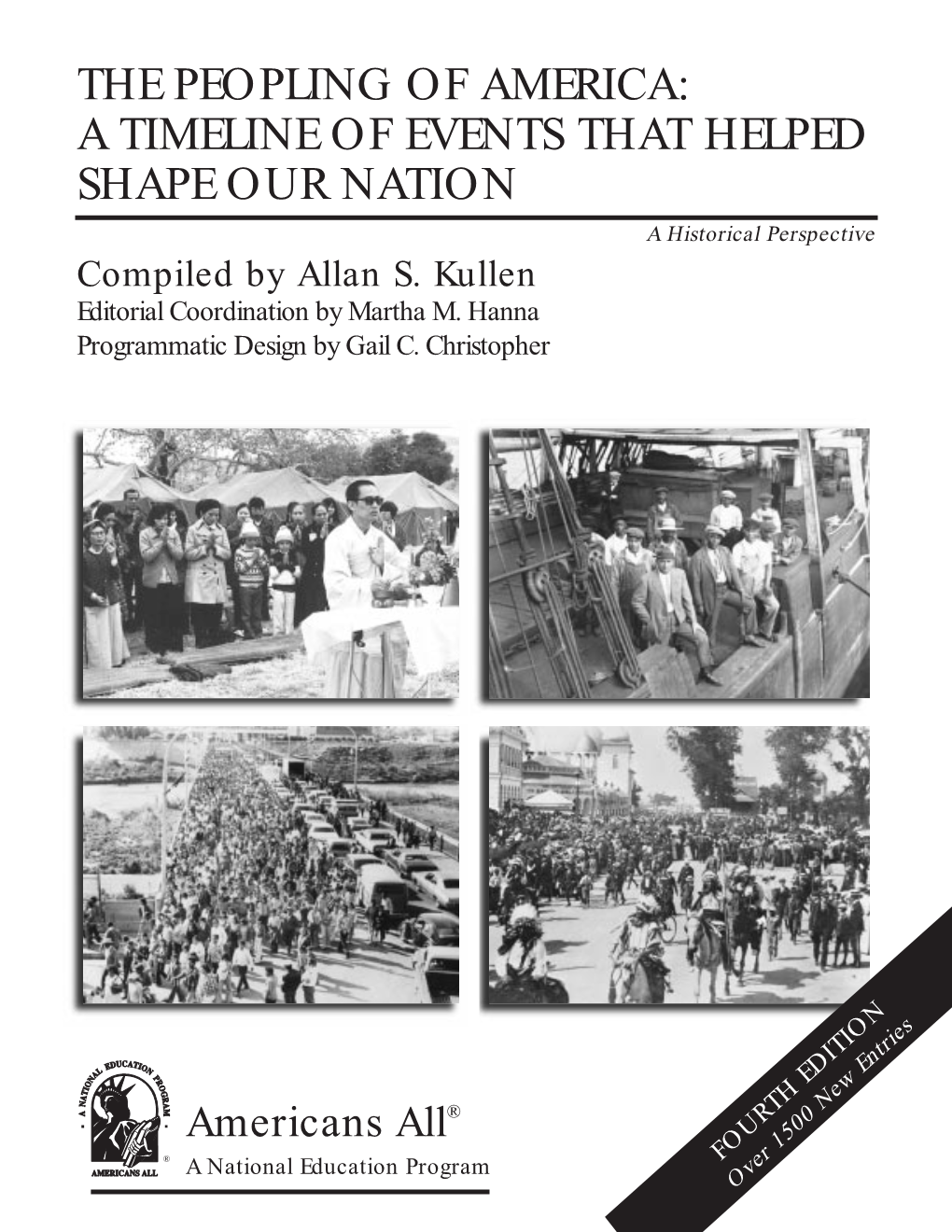 THE PEOPLING of AMERICA: a TIMELINE of EVENTS THAT HELPED SHAPE OUR NATION a Historical Perspective Compiled by Allan S