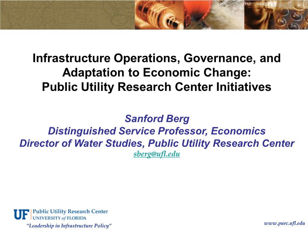 Infrastructure Operations, Governance, and Adaptation to Economic Change: Public Utility Research Center Initiatives