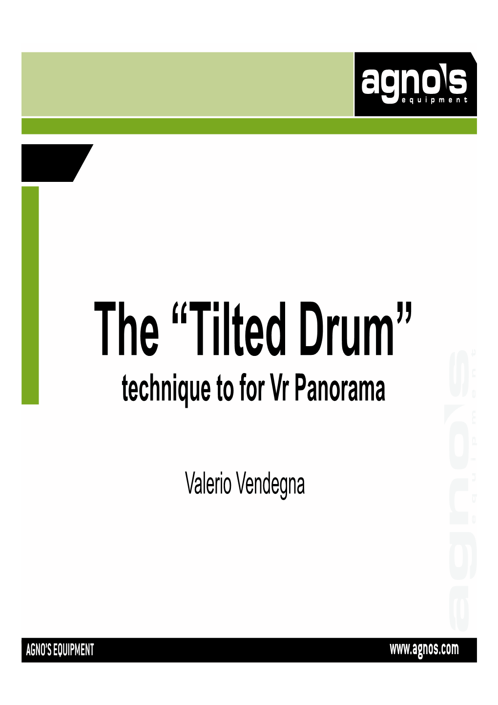 The “Tilted Drum” Technique to for Vr Panorama