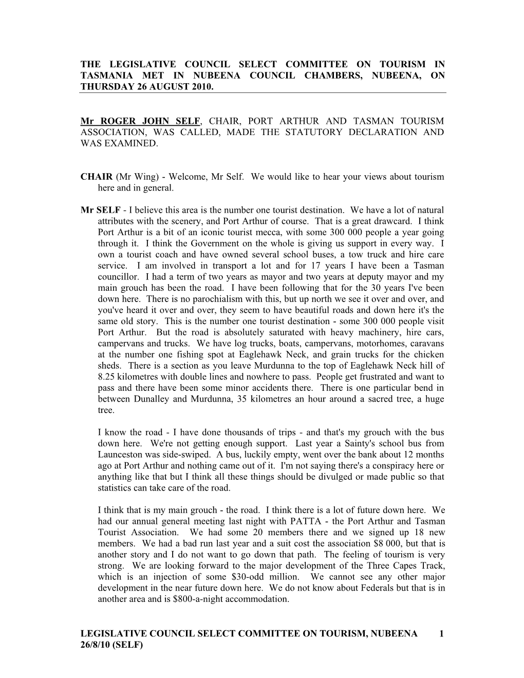 Legislative Council Select Committee on Tourism in Tasmania Met in Nubeena Council Chambers, Nubeena, on Thursday 26 August 2010