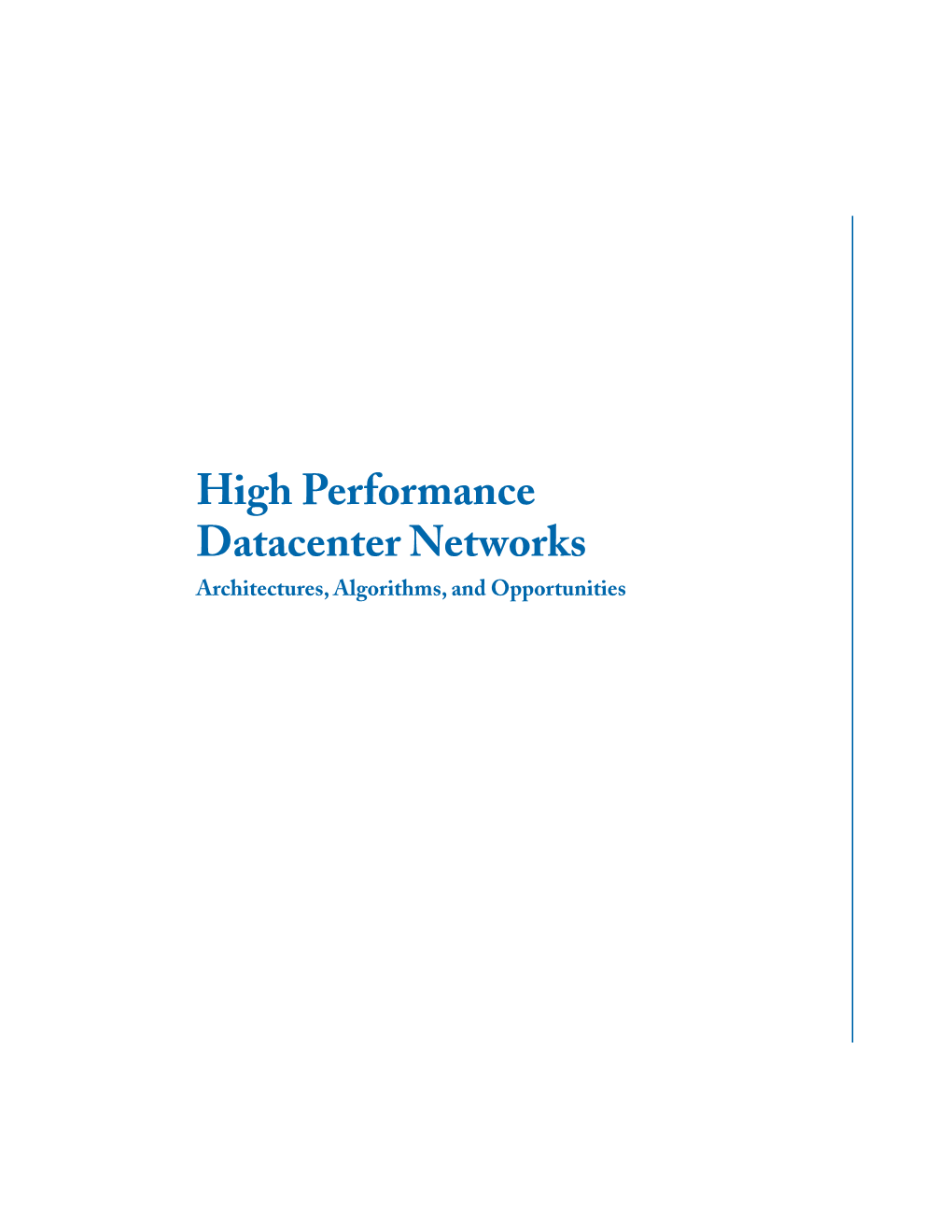 High Performance Datacenter Networks Architectures, Algorithms, and Opportunities Synthesis Lectures on Computer Architecture