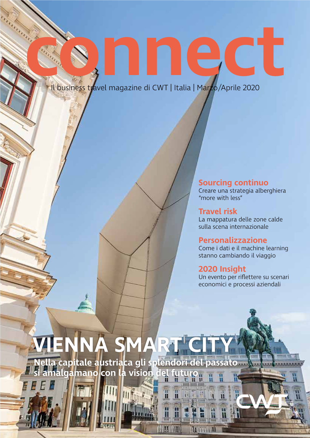 VIENNA SMART CITY Nella Capitale Austriaca Gli Splendori Del Passato Si Amalgamano Con La Vision Del Futuro Connect 1/2020 – Editoriale 3