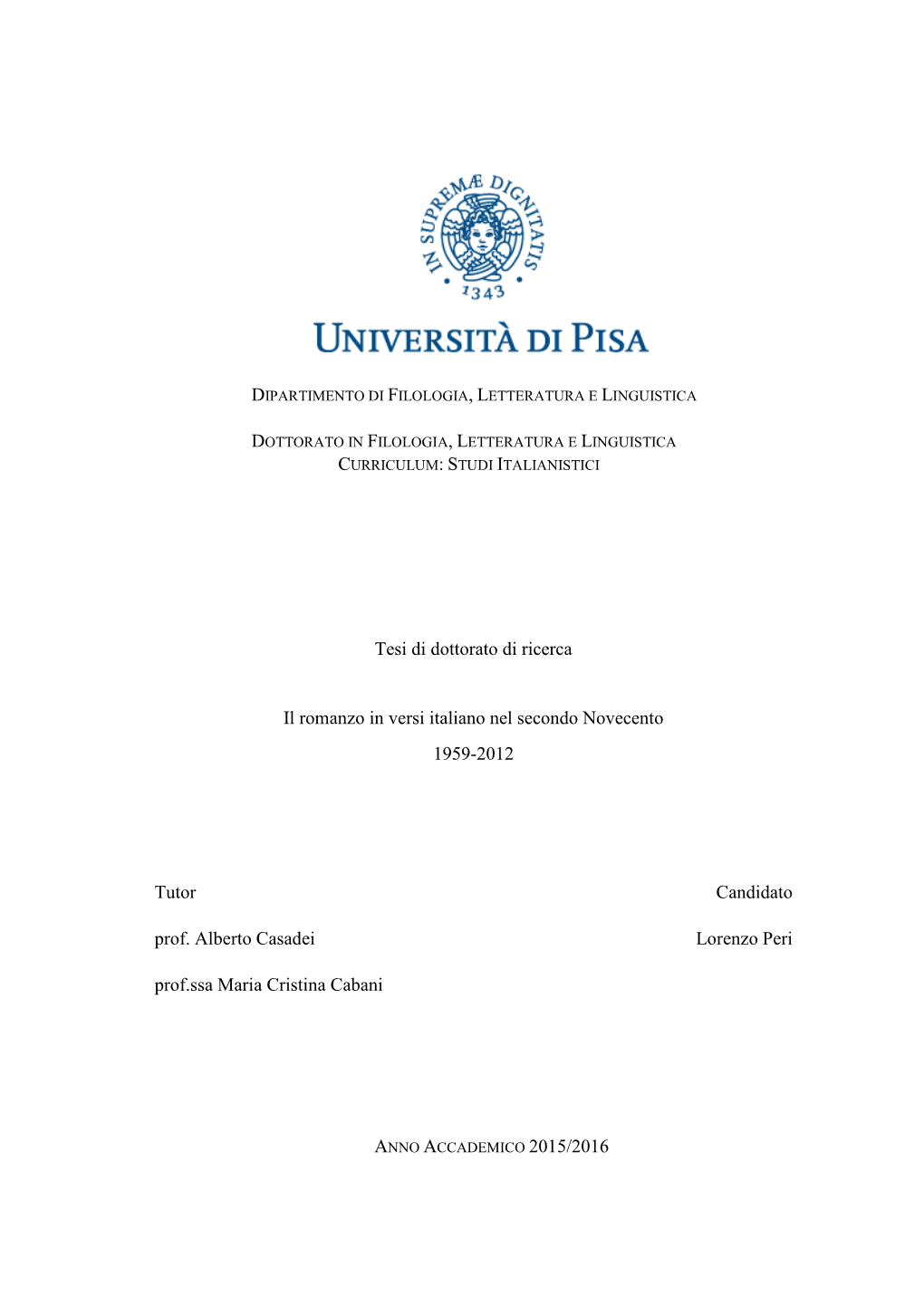 Tesi Di Dottorato Di Ricerca Il Romanzo in Versi Italiano Nel Secondo Novecento 1959-2012 Tutor