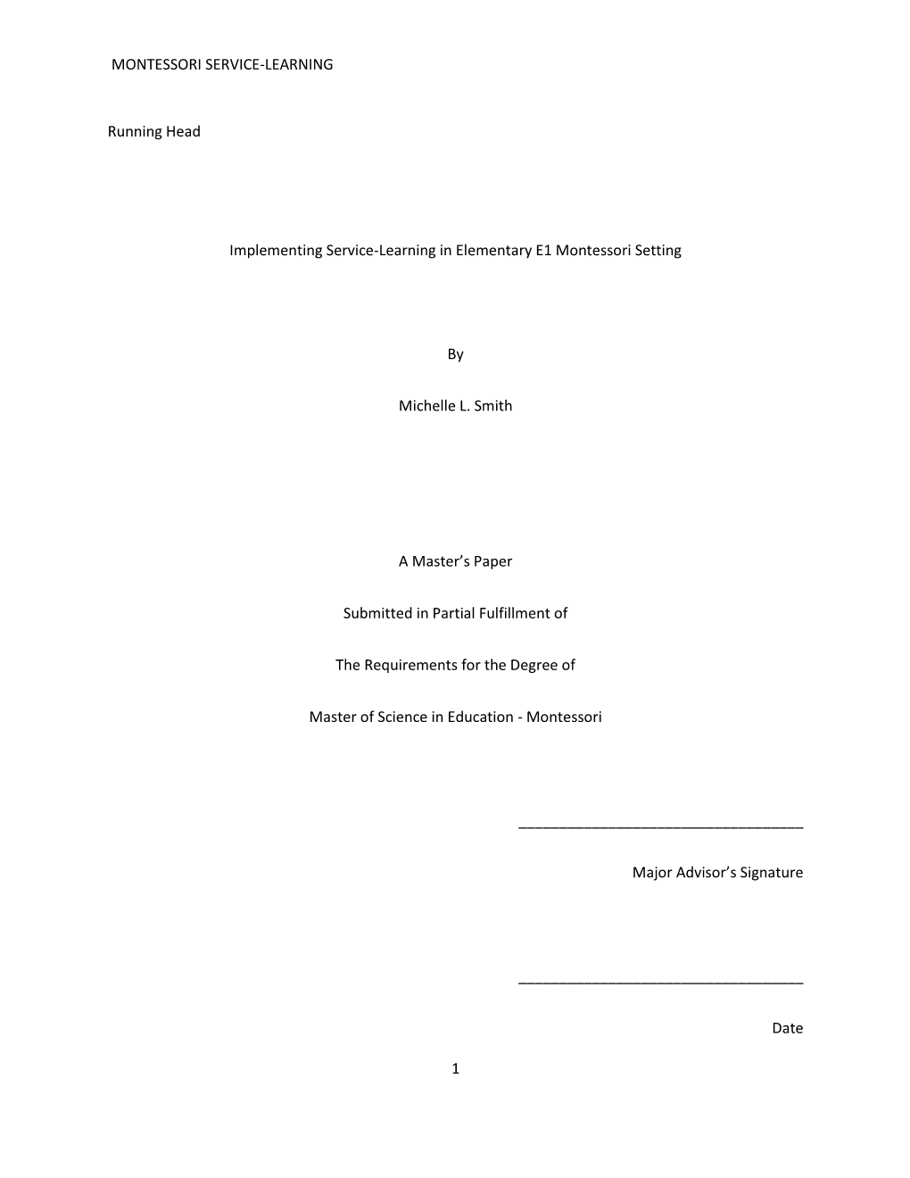 MONTESSORI SERVICE-LEARNING 1 Running Head Implementing Service-Learning in Elementary E1 Montessori Setting by Michelle L. Smit