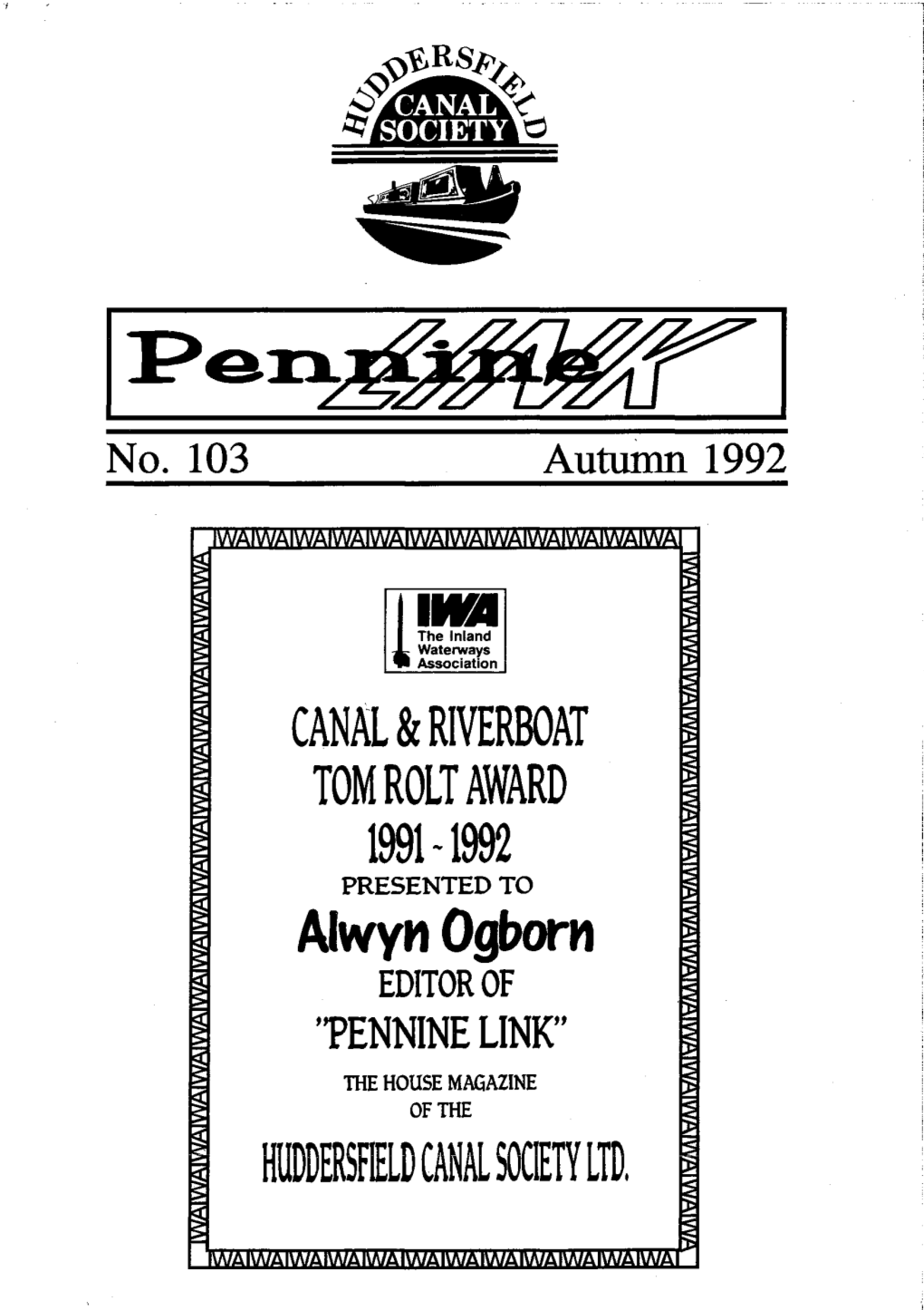 Alwyn Ogborn EDITOR of "PENNINE LINK" the HOUSE MAGAZINE of the Huddersfffild CANAL SOCIETY LTD