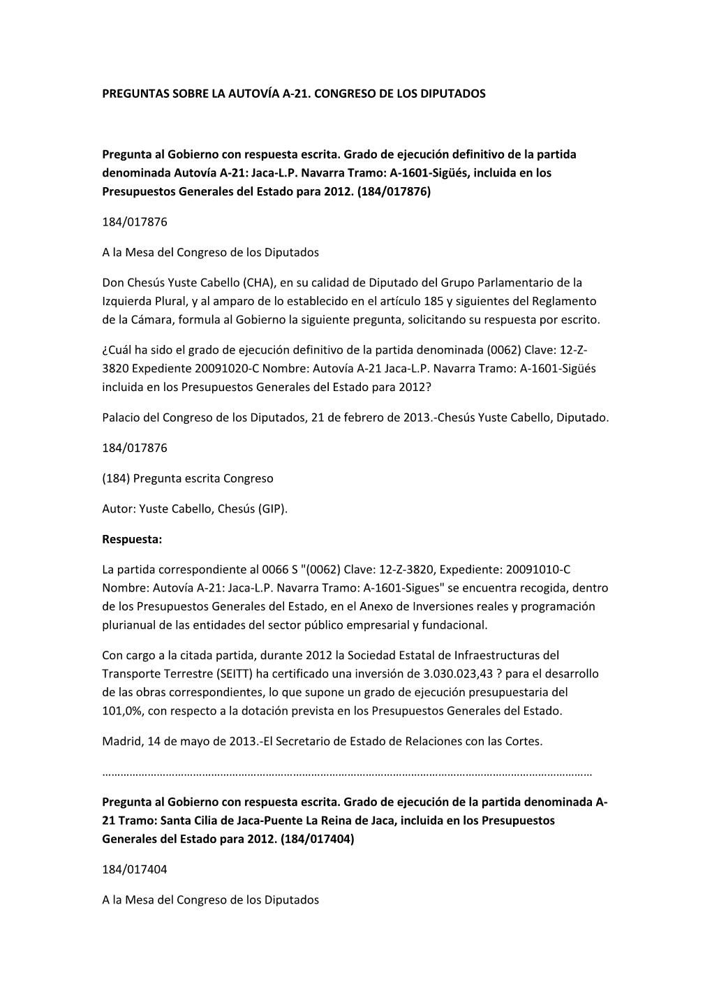 PREGUNTAS SOBRE LA AUTOVÍA A-21. CONGRESO DE LOS DIPUTADOS Pregunta Al Gobierno Con Respuesta Escrita. Grado De Ejecución Defi