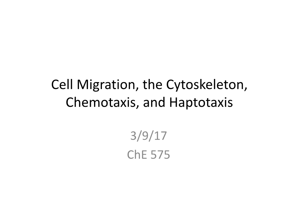 Cell Migration, the Cytoskeleton, Chemotaxis, and Haptotaxis